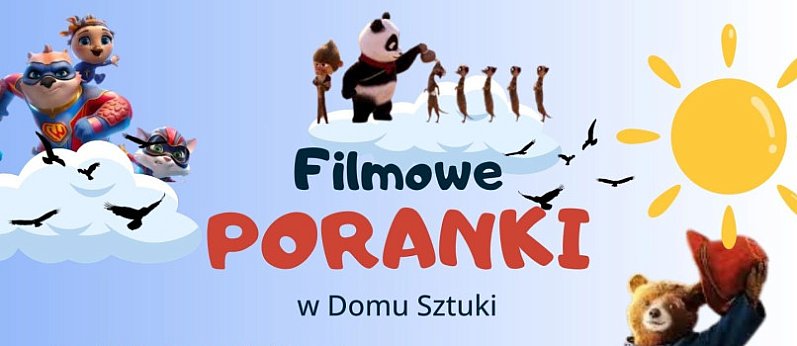 Filmowe Poranki w Domu Sztuki