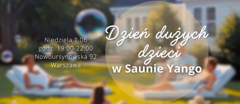 Dzień Dziecka dla Dorosłych w saunie YANGO