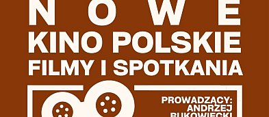 Nowe Kino Polskie - filmy i spotkania w Domu Sztuki-15450