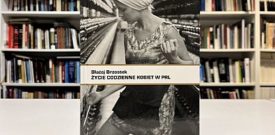 Jak żyły kobiety w PRL? Wyjątkowe spotkanie w UCK Alternatywy